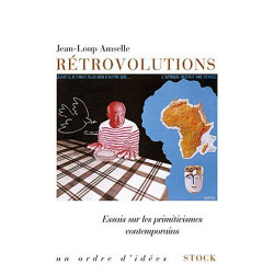 Rétrovolutions: Essais sur les primitivismes contemporains