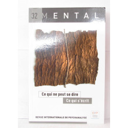 Mental N°32 , Ce qui ne peut se dire Ce qui s'écrit