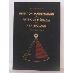 Initiation mathématique a la physique médicale et a la biologie