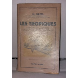 Les tropiques. L'Homme et la Nature entre le Cancer et le Capricorne