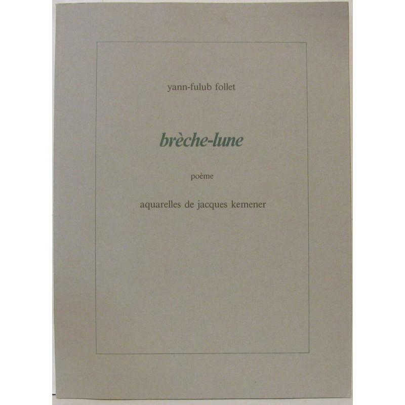 Brèche-Lune - Poeme - Aquarelles de Jacques Kemener