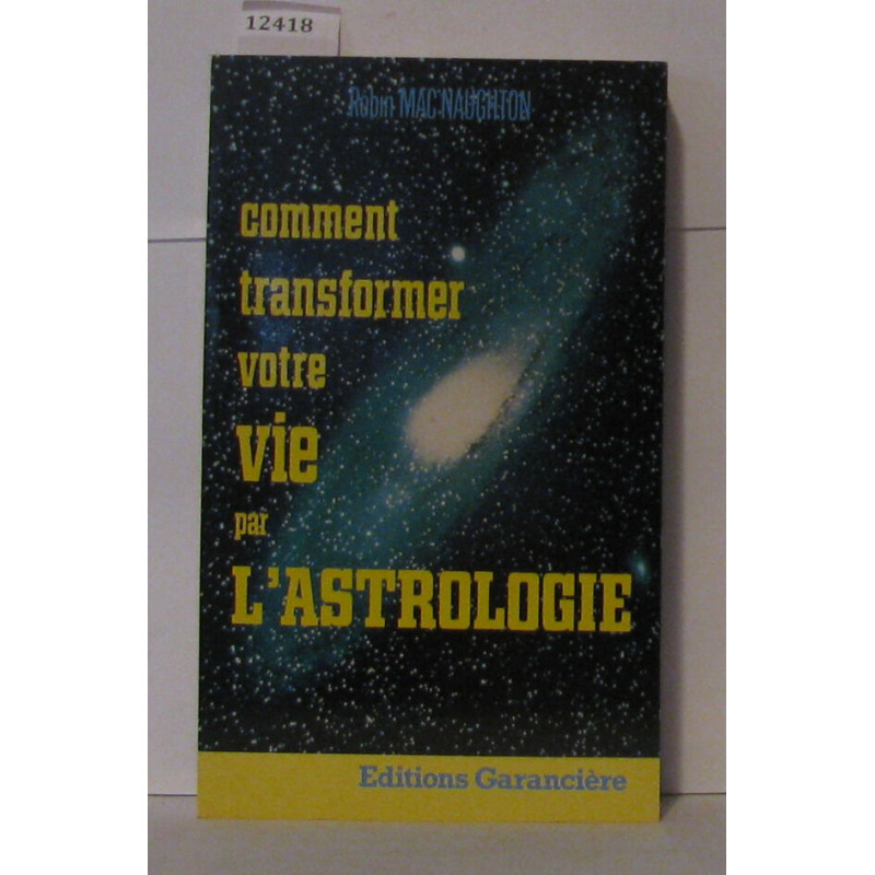 Comment transformer votre vie par l'astrologie
