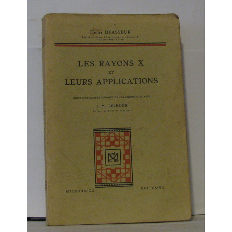 Les rayons x et leur applications suivi d'exercices rédigés en...