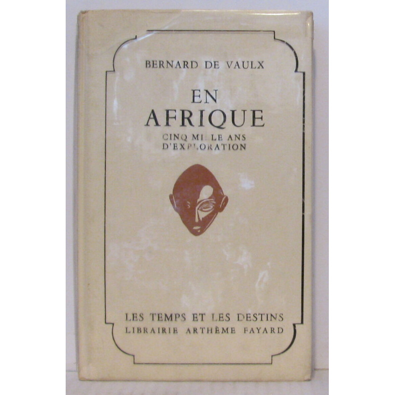 En afrique cinq mille ans d'exploration