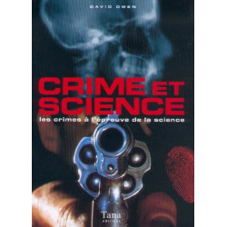 Crime et science. Les Crimes à l'épreuve de la science
