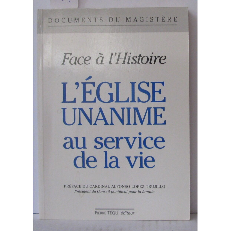 Face a l'histoire - L'église unanime au service de la vie