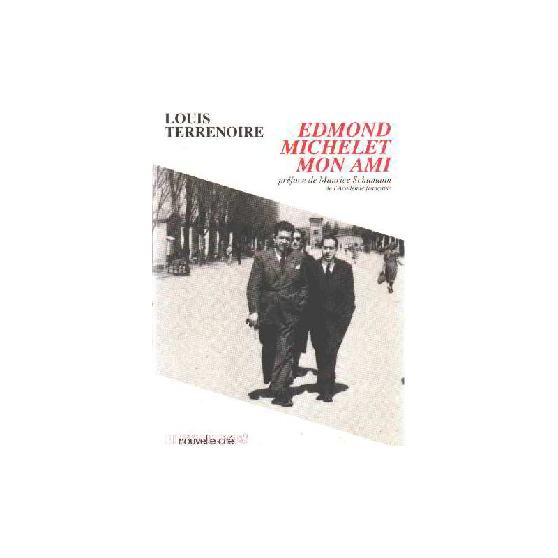 Edmond Michelet mon ami -