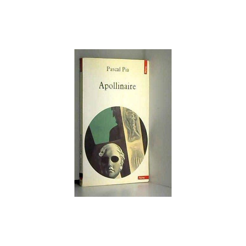 Ecrivains De Toujours (Par Lui-Meme): Apollinaire