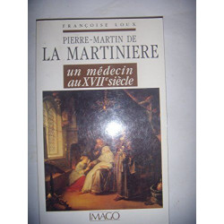 Pierre-Martin de La Martinière : Un médecin au XVII° siècle