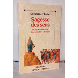 Sagesse Des Sens: Le regard et l'écoute dans la tradition hébraïque