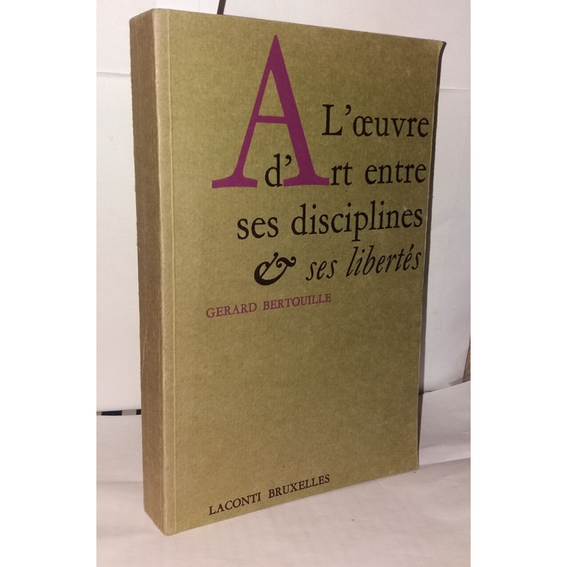 L'oeuvre d'art entre ses disciplines et ses libertés