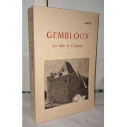Gembloux la ville et l'abbaye aperçu géographique historique et...