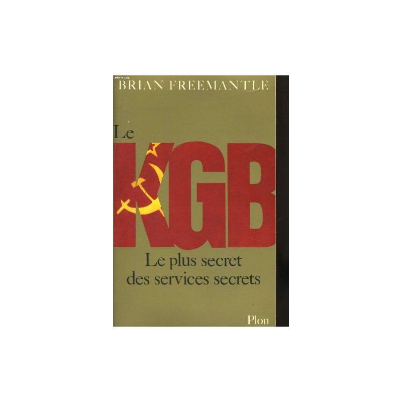 Le KGB - Le plus secret des services secrets