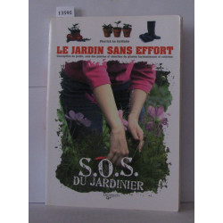 Le jardin sans effort : Conception du jardin soin des plantes et...