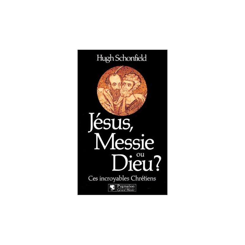 Jésus Messie ou Dieu