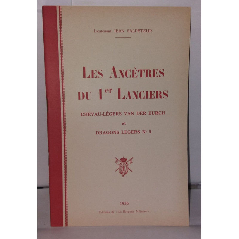 Les Ancêtres du 1er Lanciers Chevau-Légers Van Der Burch et...