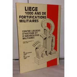 Liège 1000 ans de fortifications militaires centre liègeois...