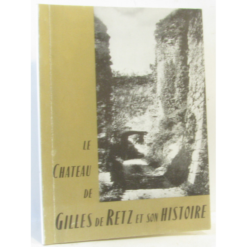 Le château de Gilles de Retz et son histoire