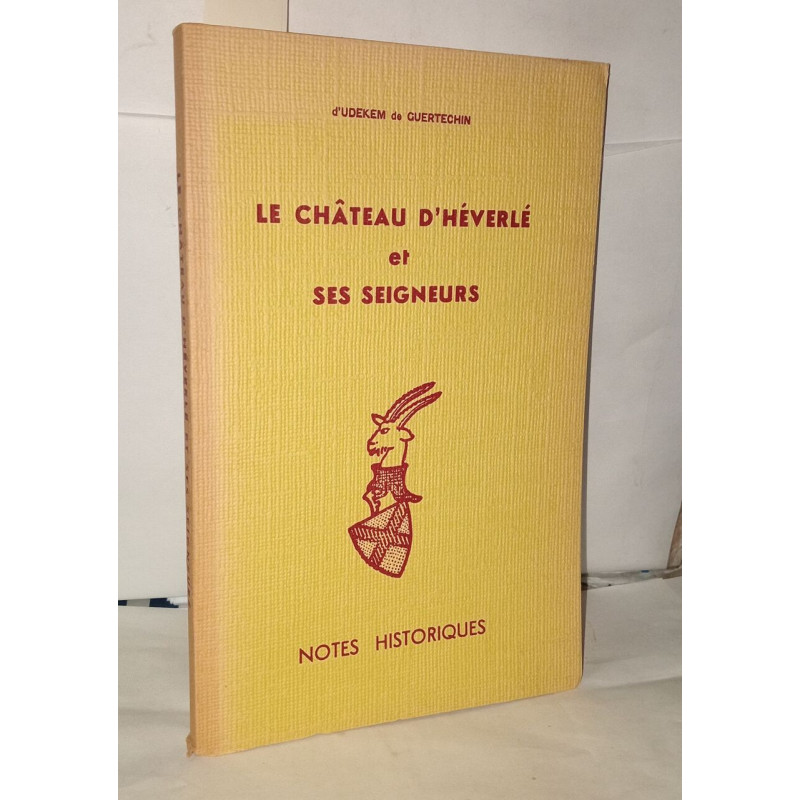 Le Château D'Héverlé Et Ses Seigneurs notes historiques