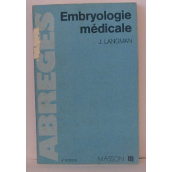Embryologie médicale : Développement humain normal et pathologique