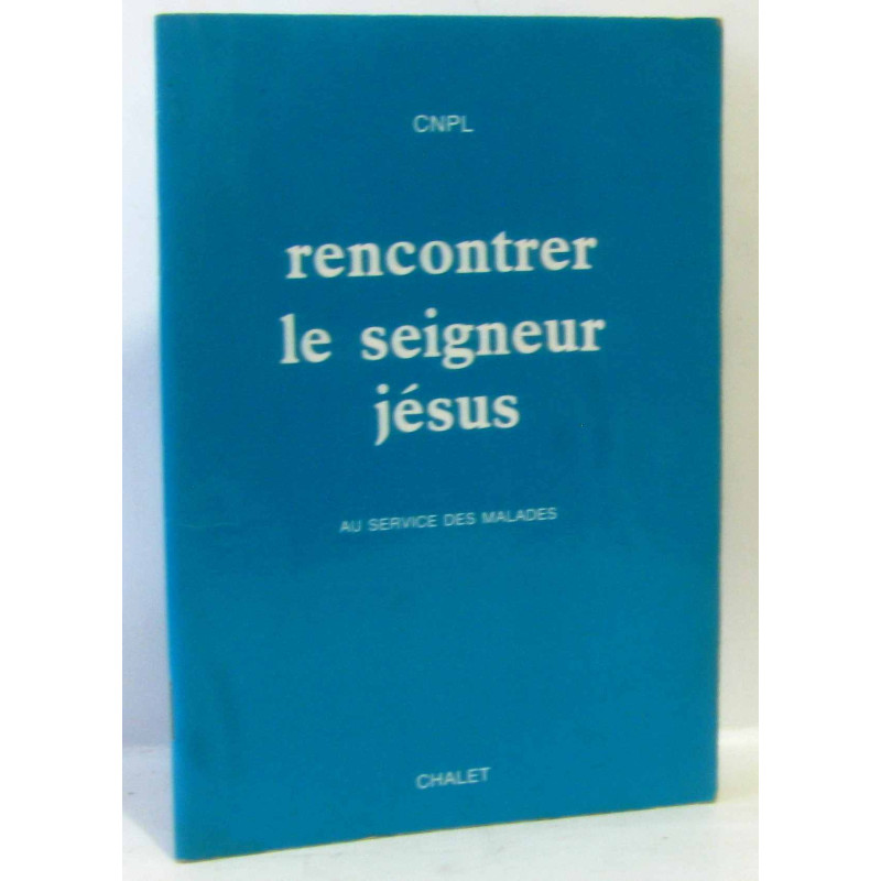 Rencontrer le Seigneur Jésus