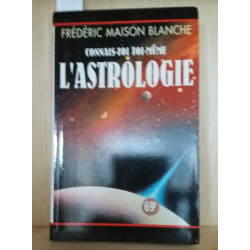 CONNAIS-TOI TOI- MÊME L'ASTROLOGIE