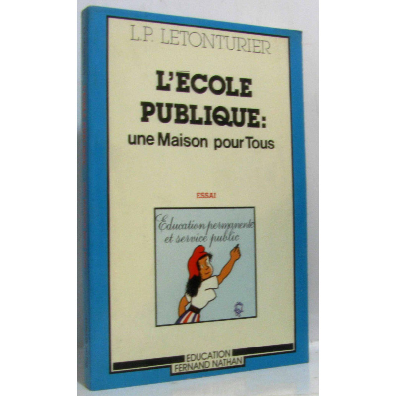 L'école publique : une maison pour tous. Essai. Préface de James...