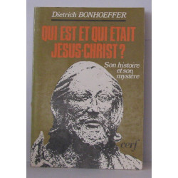 Qui est et qui était Jésus-Christ ? : Son histoire et son mystère