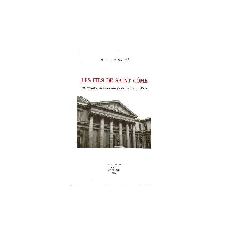 Les fils de saint-come une dynastie médico-chirurgicale de quatre...