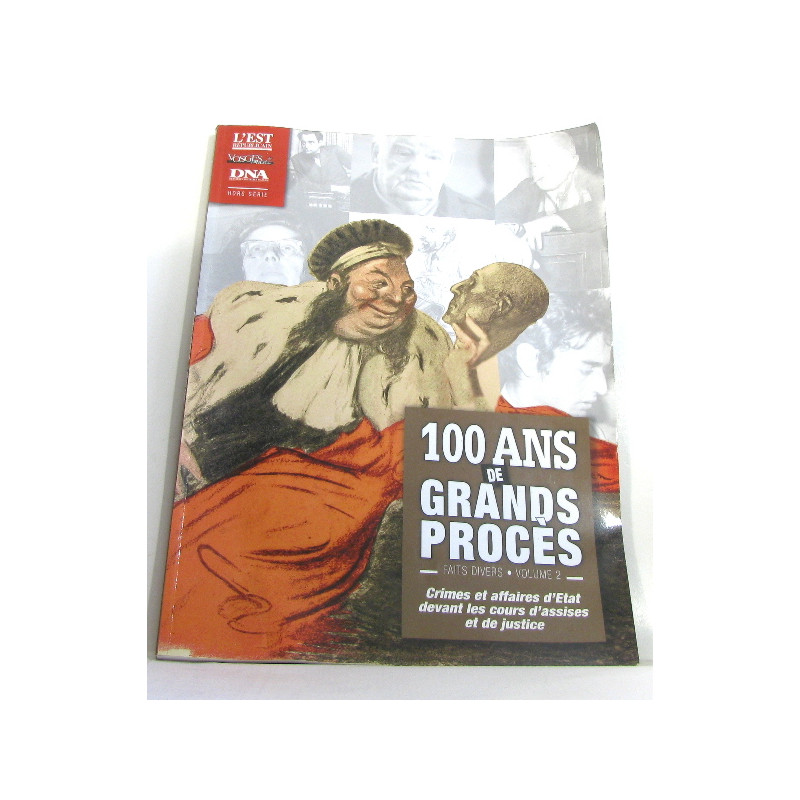 100 ans de grands procès. Faits divers Volume 2 Crimes et affaires...