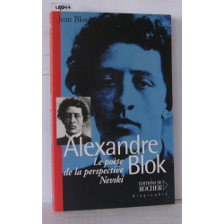 Alexandre Blok : Le poète de la perspective Nevski