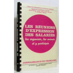Les réunions d'expression des salariés (les organiser les animer...