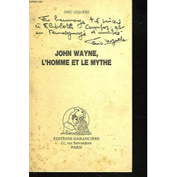 John Wayne l'homme et le mythe