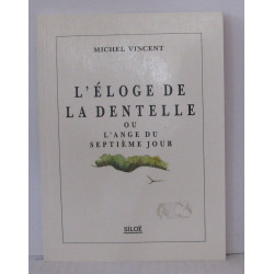 L' éloge de la Dentelle ou l'ange du jour septième jour