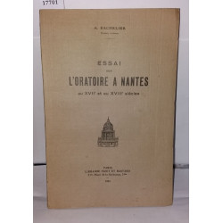 Essai sur l'oratoire à Nantes au XVII° et au XVIII° siècles