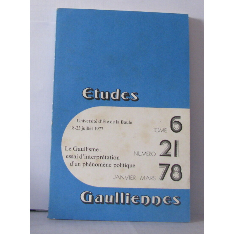 Études Gaulliennes Numéro 21 , Université d'été de la Baule 13-23...