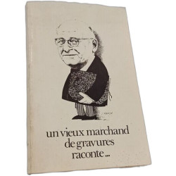 Un vieux marchand de gravures raconte