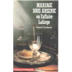 Mariage sous arsenic ou l'Affaire Lafarge