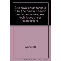 Être cavalier randonneur : Tout ce qu'il faut savoir sur la...