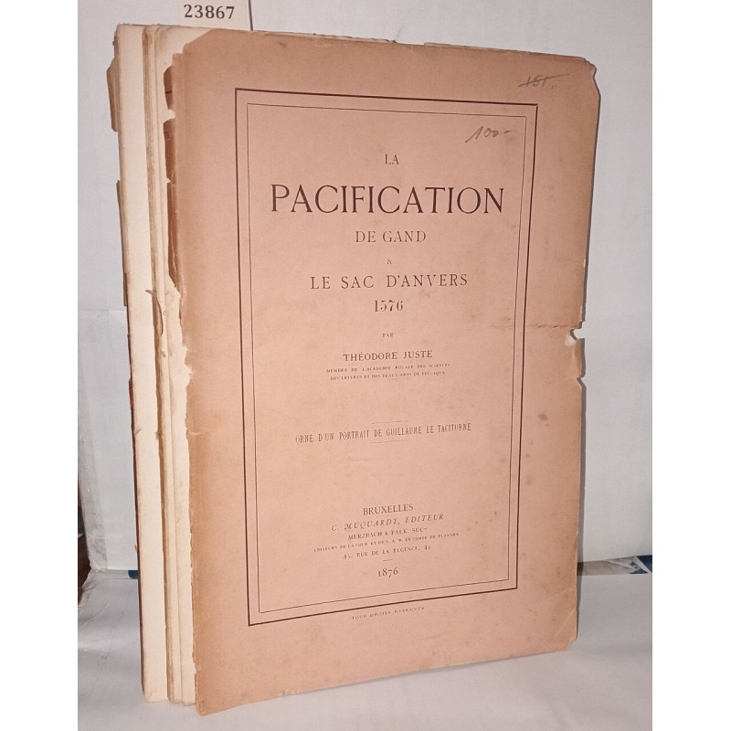 La pacification de Gand et le sac d'Anvers 1576. Orné d'un...