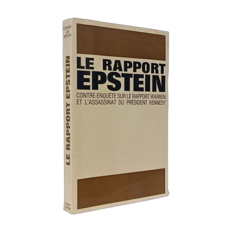 Le Rapport Epstein - Contre-enquête sur le rapport Warren et...