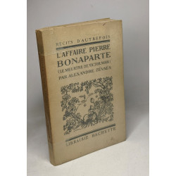 L'affaire Pierre Bonaparte (le meurtre de Victor noir) / Récits...