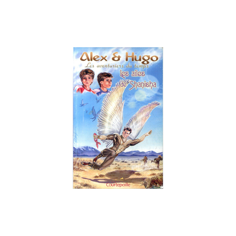 Alex et hugo aventure du temps, les ailes de shanishe