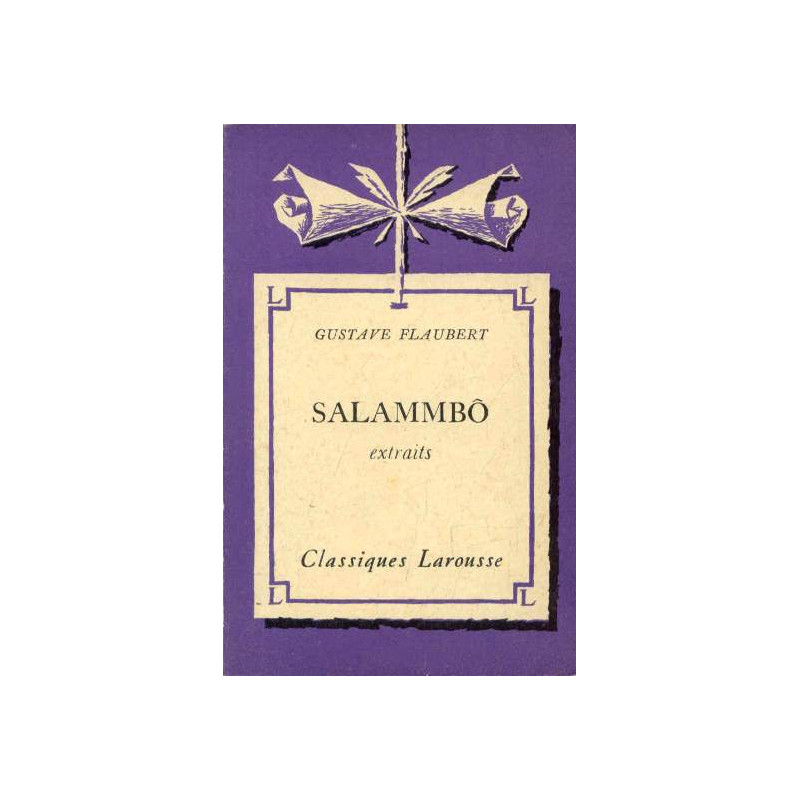 Gustave flaubert . Salammbo. Extraits
