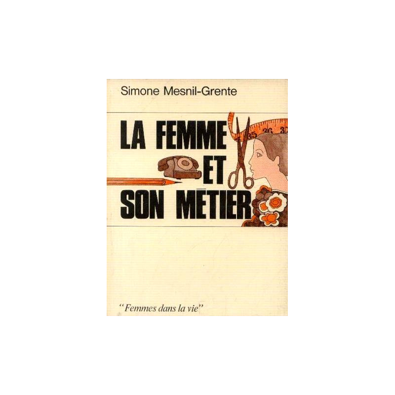 La femme et son métier "femmes dans la vie"