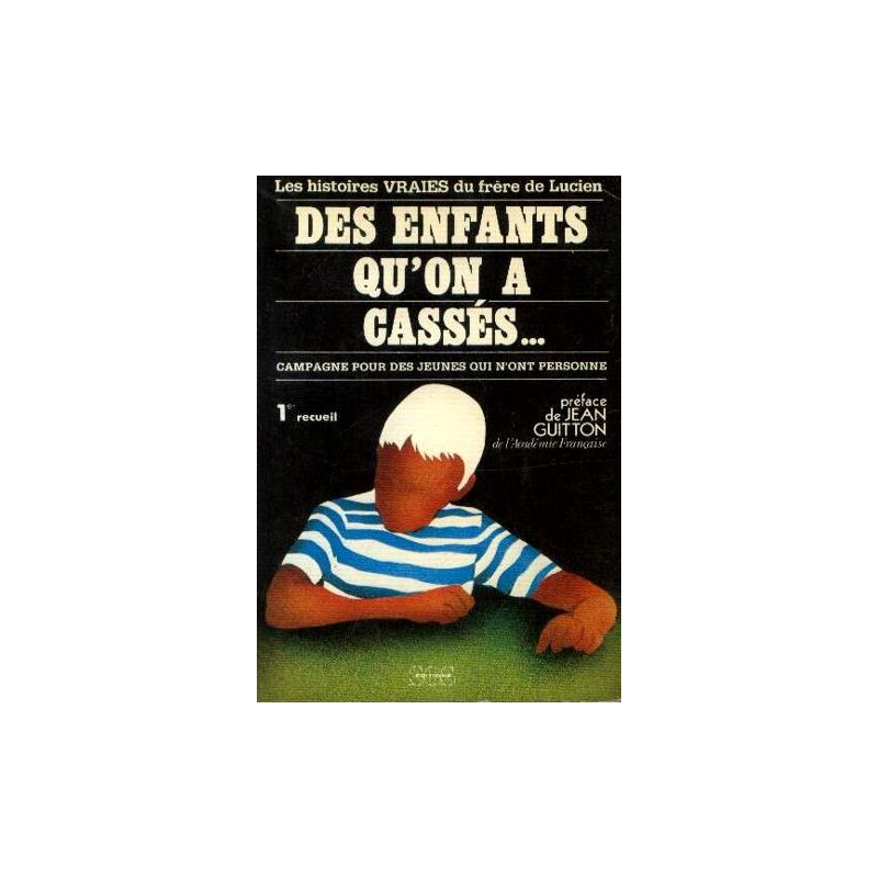 Des Enfants qu'on a cassés : Campagne pour des jeunes qui n'ont...