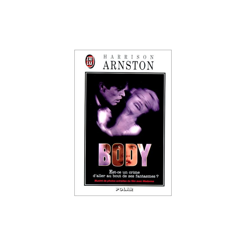 Body. Est ce un crime d'aller au bout de ses fantasme