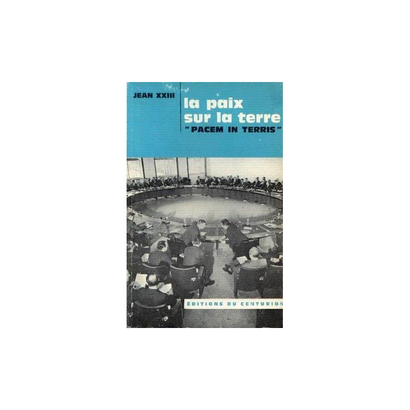 La paix sur la terre "pacem in terris" La paix entre les nations...