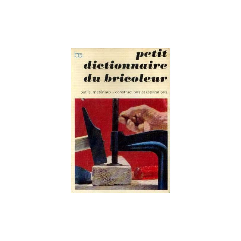 Petit dictionnaire du bricoleur
