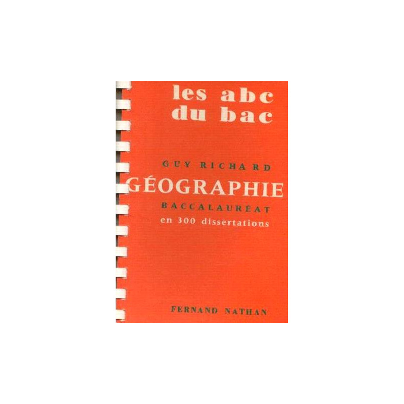 Géographie baccalauréat en 300 dissertations-les abc du bac